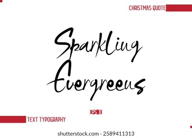 Modern Cursive Typography Text Of Christmas Saying Sparkling Evergreens