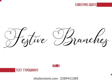 Modern Cursive Typography Text Of Christmas Saying Festive Branches