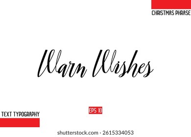 Modern Cursive Typography Text Of Christmas Gift Phrase Warm Wishes