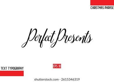 Modern Cursive Typography Text Of Christmas Gift Phrase Perfect Presents
