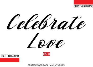 Modern Cursive Typography Text Of Christmas Gift Phrase Celebrate Love
