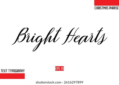 Modern Cursive Typography Text Of Christmas Gift Phrase Bright Hearts