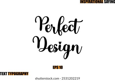 Modern Cursive Typography Text Inspirational Quote Perfect Design