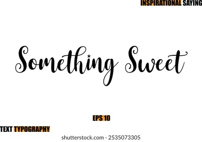 Moderno Cursivo Tipografia Texto Inspiração Citação Algo Doce