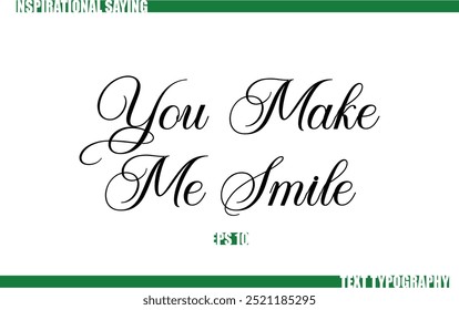 Moderne kursive Typografie Text Positive Saying You Make Me Smile