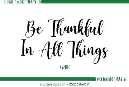 Modern Cursive Typography Text Positive Saying Be Thankful In All Things