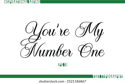 Modern Cursive Typography Text Positive Saying You're My Number One