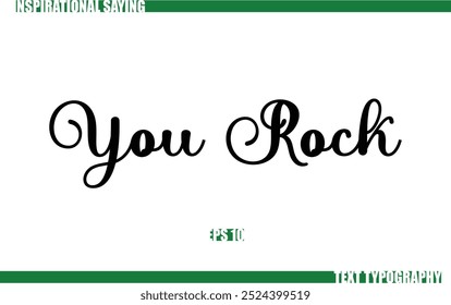 Modern Cursive Typography Text Positive Saying You Rock