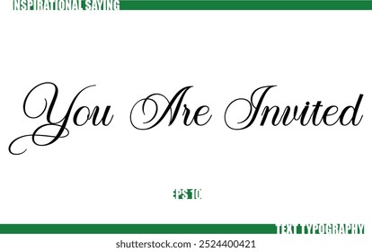 Modern Cursive Typography Text Positive Saying You Are Invited