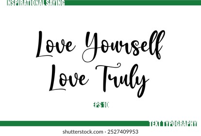 Modern Cursive Typography Text Positive Saying Love Yourself Love Truly