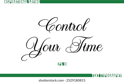 Modern Cursive Typography Text Positive Saying Control Your Time