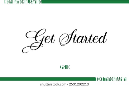 Modern Cursive Typography Text Positive Saying Get Started