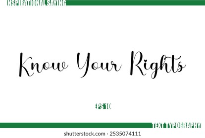 Modern Cursive Typography Text Positive Saying Know Your Rights