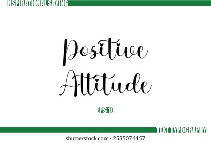 Modern Cursive Typography Text Positive Saying Positive Attitude