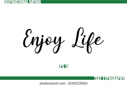 Modern Cursive Typography Text Positive Saying Enjoy Life