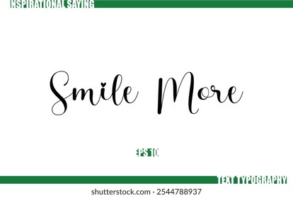 Modern Cursive Typography Text Positive Saying Smile More