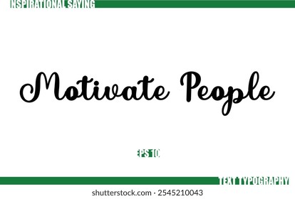 Modern Cursive Typography Text Positive Saying Motivate People