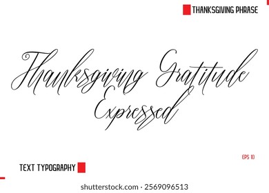 Modern Cursive Typography Text Of Thanksgiving Phrase Thanksgiving Gratitude Expressed