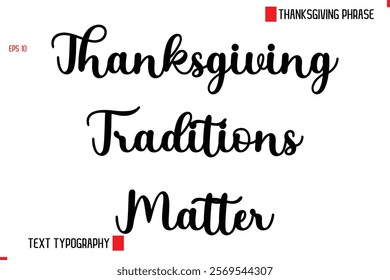 Modern Cursive Typography Text Of Thanksgiving Phrase Thanksgiving Traditions Matter