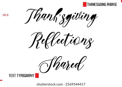 Modern Cursive Typography Text Of Thanksgiving Phrase Thanksgiving Reflections Shared