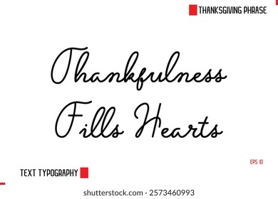 Modern Cursive Typography Text Of Thanksgiving Phrase Thankfulness Fills Hearts