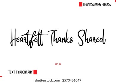 Modern Cursive Typography Text Of Thanksgiving Phrase Heartfelt Thanks Shared