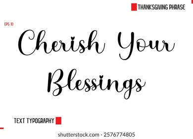 Modern Cursive Typography Text Of Thanksgiving Phrase Cherish Your Blessings