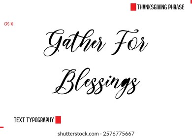 Modern Cursive Typography Text Of Thanksgiving Phrase Gather For Blessings