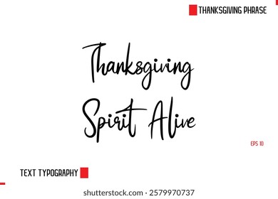 Modern Cursive Typography Text Of Thanksgiving Phrase Thanksgiving Spirit Alive