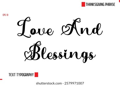 Modern Cursive Typography Text Of Thanksgiving Phrase Love And Blessings