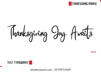 Modern Cursive Typography Text Of Thanksgiving Phrase Thanksgiving Joy Awaits