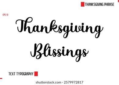 Modern Cursive Typography Text Of Thanksgiving Phrase Thanksgiving Blissings