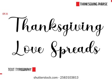 Modern Cursive Typography Text Of Thanksgiving Phrase Thanksgiving Love Spreads