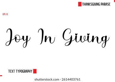 Modern Cursive Typography Text Of Thanksgiving Phrase Joy In Giving