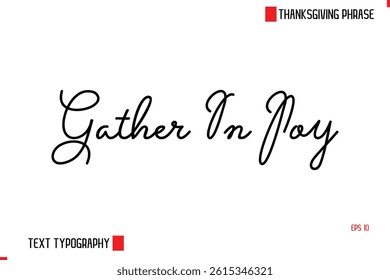 Modern Cursive Typography Text Of Thanksgiving Phrase Gather In Joy