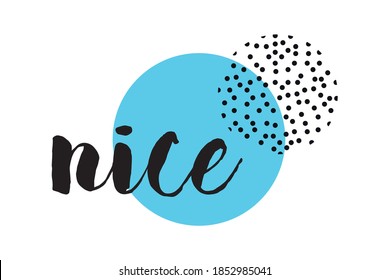 Modern, cute, playful graphic design of a word "Nice" with circles in blue and black colors. Handwritten typography.