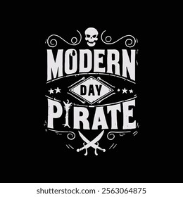 modern day pirate typography and skull vector t shirt design.