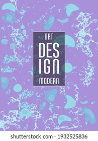 Modern design. Abstract colored bright liquid paints marble texture. Splash trends paints. Used design presentations, print, flyer, business cards, invitations, calendars, sites, packaging, cover.