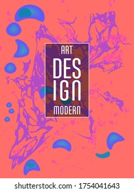 Modern design. Abstract marble texture of colored bright liquid paints. Splash trends paints. Used design presentations, print, flyer, business cards, invitations, calendars, sites, packaging, cover.