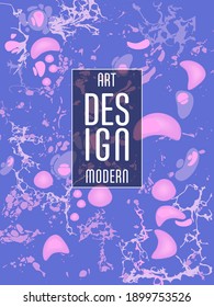 Modern design. Abstract marble texture of colored bright liquid paints. Splash trends paints. Used design presentations, print, flyer, business cards, invitations, calendars, sites, packaging, cover.