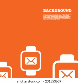 Modern design background. Smart watch sign icon. Wrist digital watch. Mail message chat symbol. Orange poster with white signs. Vector