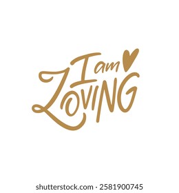 A modern design featuring I am Loving in elegant typography, perfect for motivational and uplifting content