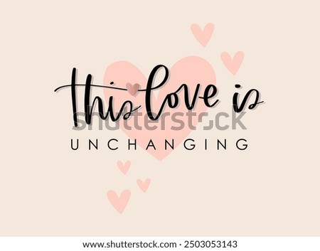 modern design surrounded by hearts, vector. Design to print on a shirt, poster, banner, dedications. Lovely print for t-shirt