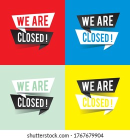 Modern design we are closed text on speech bubbles concept. Vector illustration