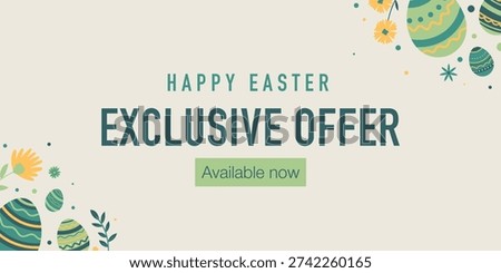 Modern Easter promotional banner with decorative eggs and floral spring elements featuring Happy Easter Exclusive Offer message. Perfect for ecommerce websites, seasonal discounts, online shops and marketing campaigns