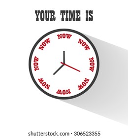 modern flat Clock motivation business design with inscription "your time is now" vector long shadow illustration background