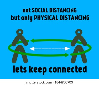 Modern flat concept for web design. Vector illustration of human symbol keeping distance with text "not social distancing. But only physical distancing. Lets keep connected"