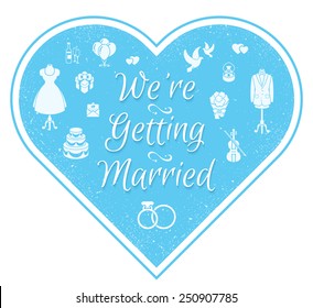 Modern flat wedding heart-shaped label with bridal and groom garments and accessories, wedding cake, engagement rings and other wedding symbols with text. Invitation card design with grungy effect