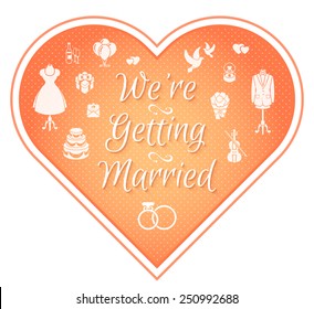 Modern flat wedding heart-shaped label with bridal and groom garments and accessories, wedding cake, engagement rings and other wedding symbols with text. Invitation card design with polka dot