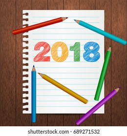 Modern flyer, poster template with 2018 hand drawn text. Notebook paper sheet. Colorful Colored Pencils, school supplies. New year card. Holiday Vector illustration.